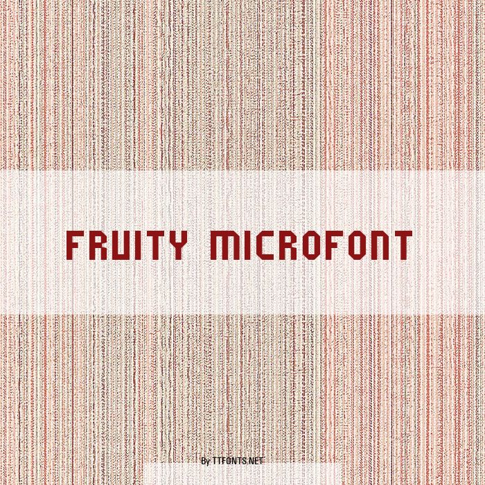 Fruity microfont example